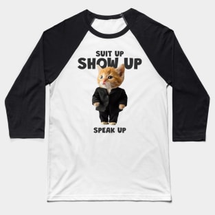 SUIT UP SHOW UP SPEAK UP LAWYER'S JOURNEY Baseball T-Shirt